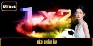 Kèo Châu Âu 8KBET
